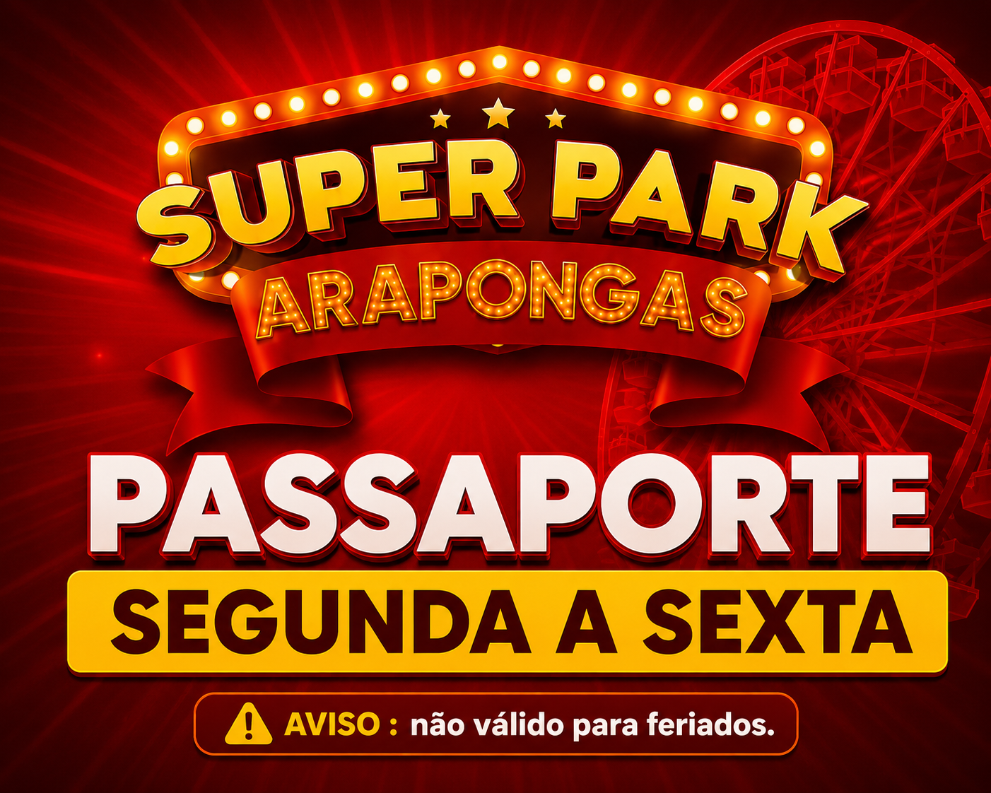 Super Park Arapongas | Temporada LONDRINA | Passaporte Segunda a Sexta